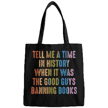 Discover A Time In History When It Was The Good Guys Banning Books Bags