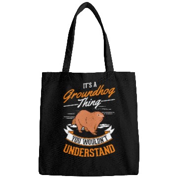 Discover Its a Groundhog thing Woodchuck Marmot Groundhog 1 Bags