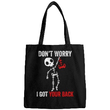 Discover Skeletons Skulls Dont Worry I Got Your Back Sarcastic Skull Skeletons 258 Skull Bags