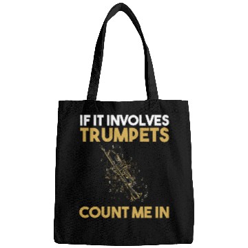 Discover Trumpet Lover If It Involves Trumpets count me in Bags