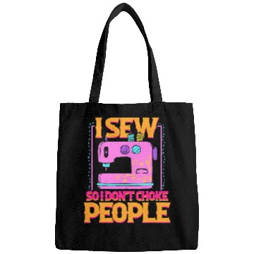 Discover Sewing Machine I Sew So I Dont Choke People Sewing Patchwork Hobby 370 Bags