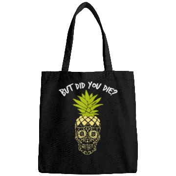 Discover Skeletons Skulls But Did You Die pineapples Skull Bags