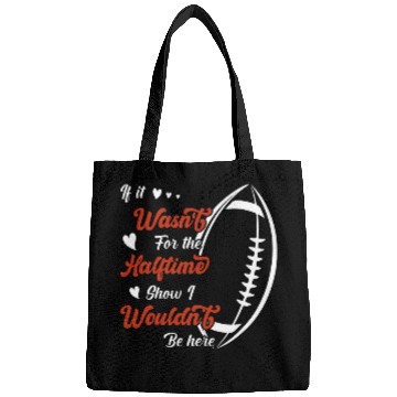 Discover If it wasnt for the Halftime Show I wouldnt be here Bags