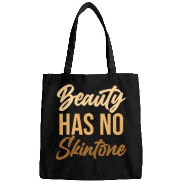 Discover Beauty Has No Skin Tone Black History Melanin African Bags