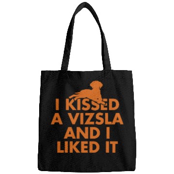 Discover Dog Vizsla I Kissed A Vizsla And I Liked It Puppy Dog Hungarian Pointer Bags