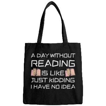 Discover Reading Book A Day Without Reading Is Like Book Lover Book Nerd Librarian 3 Reader Bags
