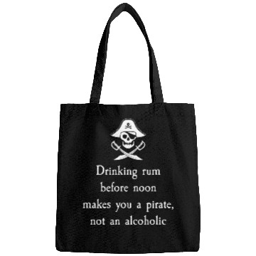 Discover Drinking Rum Before Noon Makes You A Pirate Bags