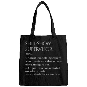 Discover Shit Show Supervisor Definition Bags
