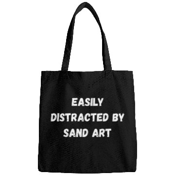 Discover Funny Sand Art Easily Distracted By Sand Art Bags