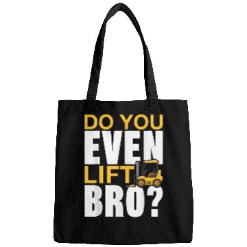 Discover Do You Even Lift Bro Forklift Operator 5 Bags