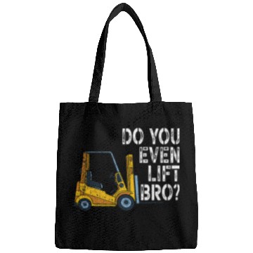 Discover Do You Even Lift Bro Funny Forklift Operator Quotes Bags