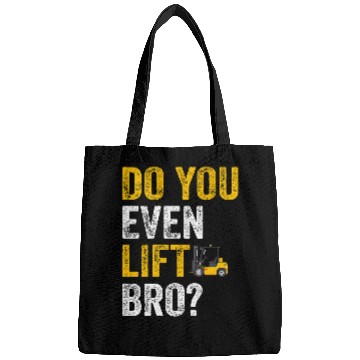 Discover Do you even lift Forklift Operator Warehouse Operator Bags
