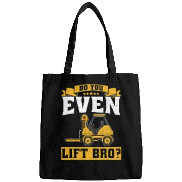 Discover Do You Even Lift Bro Forklift operator Bags
