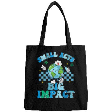 Discover Small Act Big Impact Earth Day Happiest nurses One Earth Bags