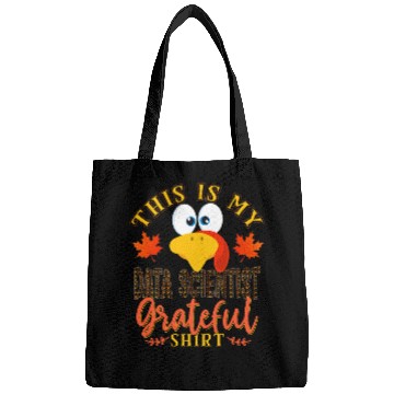 Discover Thanksgiving Turkey This Is My Data Scientist Grateful Bags