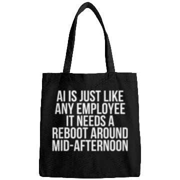Discover Funny Sarcastic AI Coworker Supervisor Employer Quote Bags
