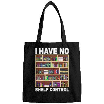 Discover Reading Book I Have No Shelf Control Funny Book Nerd Gift Library Reading 1 Reader Bags