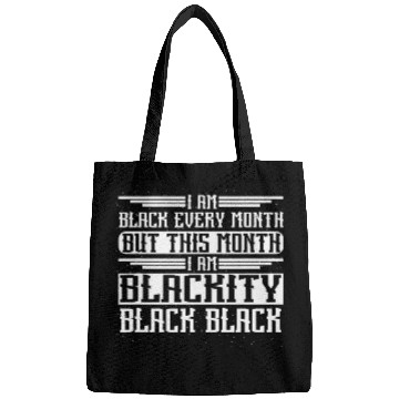Discover Black History Month I Am Black Every Month Blackity Black Bags