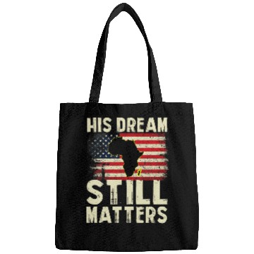 Discover Black History His Dream Still Matters Martin Luther King Day 1 Bags