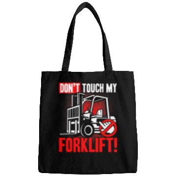 Discover Dont touch my Forklift Operator Warehouse Worker Bags