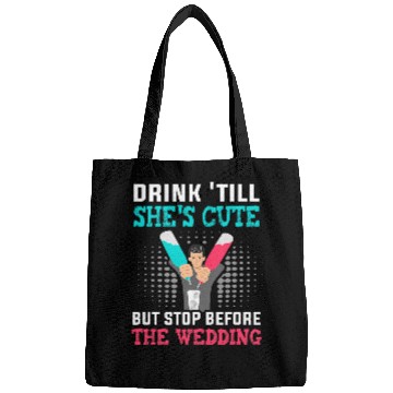 Discover Drink till shes cute but stop before the wedding Bartender Bags