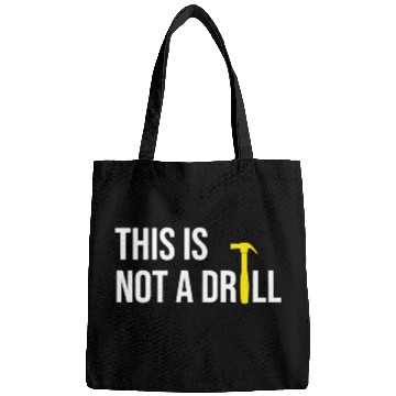 Discover Woodworking This is Not A Drill for funny Carpenter Bags
