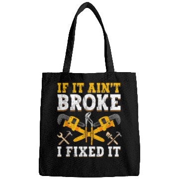 Discover If It Aint Broke I Fixed It Handyman Repairman Repair Work Bags