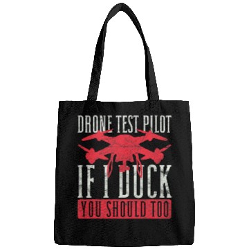 Discover Drone Pilot Drone Test Pilot If I Duck You Should Too Bags