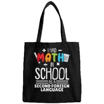 Discover I Had Math In School As A Second Foreign Language Math Bags