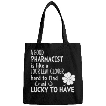 Discover A good pharmacist is like a four leaf clover St Patricks Day Bags