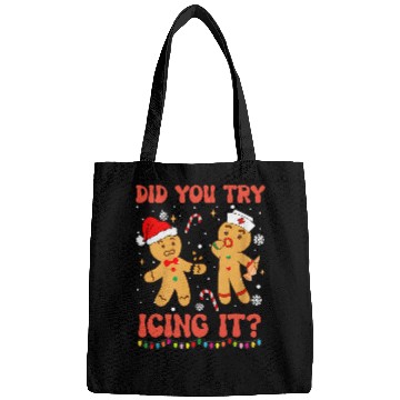 Discover Funny Did You Try Icing It Christmas nurses Gingerbread Bags