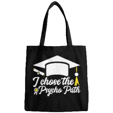 Discover Funny Psychology Student Graduation I Chose The Psycho Path Bags