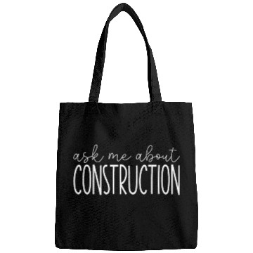 Discover Ask Me About Construction Construction Builder Contractor Bags