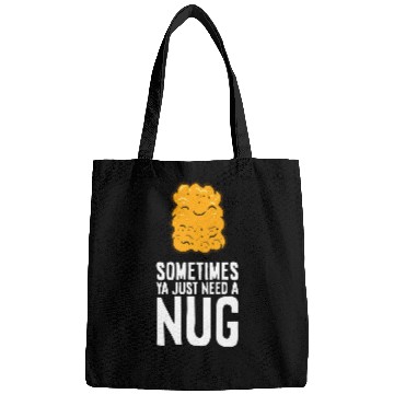 Discover Chicken Nuggets Lover Sometimes Ya Just Need A Nug Bags