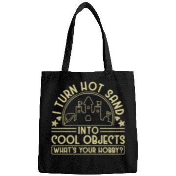 Discover I Turn Hot Sand Into Cool Objects Whats Your Hobby Bags