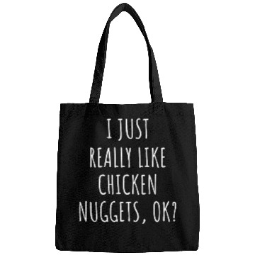Discover I Just Really Like Chicken Nuggets Ok Bags