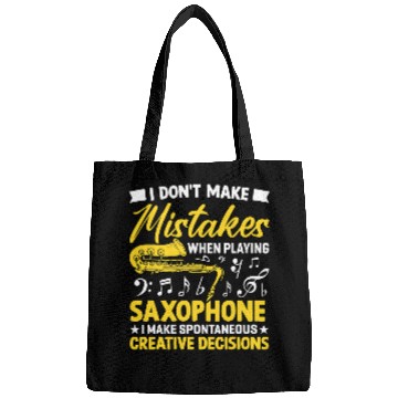 Discover Funny Saxophone Dont Make Mistakes Playing Saxophone Creative Decisions 7 Bags