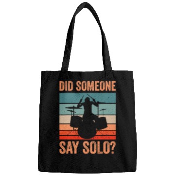 Discover Funny Drummer Did Someone Say Solo Bags