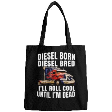 Discover Big Rig Trucker Truck Driver Diesel Born Diesel Bred Bags