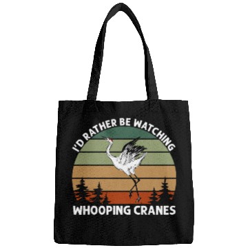 Discover Bird Watcher Rather Be Watching Whooping Crane Bags