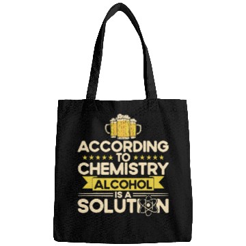 Discover Funny Accordion According To Chemistry Alcohol Is A Solution Chemist Science Bags