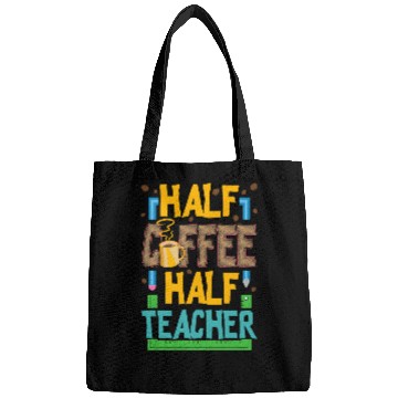 Discover Half Coffee Half Teacher Life Funny Coffee Lover Teaching Bags