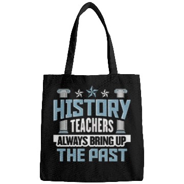 Discover History Teacher Bring up the past History Buff Historian 1 Bags