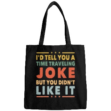 Discover Funny Time Travel Joke 2Science Fiction 2SciFi Nerd Geek Bags