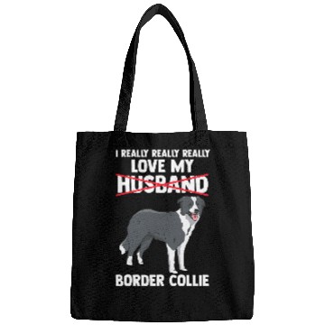 Discover Border Collie Pet I love my husband Bags