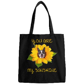 Discover Boston Terrier Pet You Are My Sunshine Bags