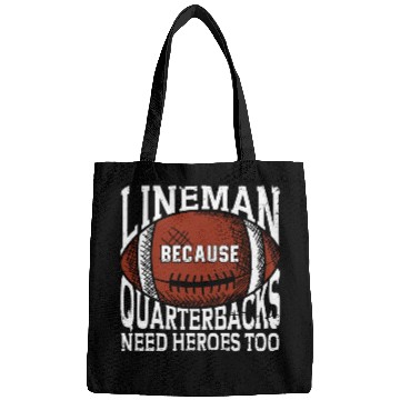 Discover Lineman Because Quarterbacks Need Heroes Linemen Football Bags