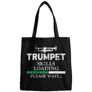 Discover Funny Trumpet Player vintages Trumpet Skills Loading Please Wait Bags