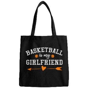 Discover Sport Basketball Is My Girlfriend Funny basketball quotes saying 1 Bags
