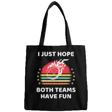 Discover Sport Basketball I Just Hope Both Teams Have Fun Basketball Game Bags